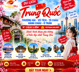 GSTRAVEL-THƯỢNG HẢI – VÔ TÍCH – TÔ CHÂU – HÀNG CHÂU – Ô TRẤN 5N4D THÁNG 9-10-11-12 TẾT TÂY