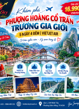 GSTRAVEL PHƯỢNG HOÀNG CỔ TRẤN - TRƯƠNG GIA GIỚI 5N4Đ THÁNG 10-11-12-1-2-3-4-5-6-7-8-9-10.2027