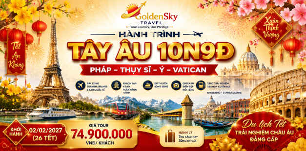 GSTRAVEL PHÁP – THỤY SỸ – Ý – VATICAN 10N9D TK 26 TẾT 2027