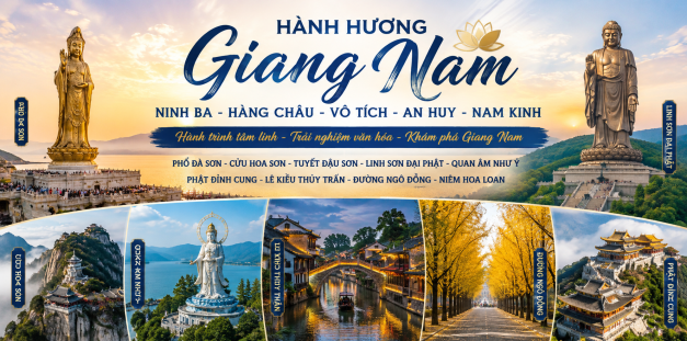 GSTRAVEL HÀNH HƯƠNG GIANG NAM NINH BA – HÀNG CHÂU – VÔ TÍCH – AN HUY – NAM KINH 7N7D THÁNG 9-10-11-12-1-2-3.2027
