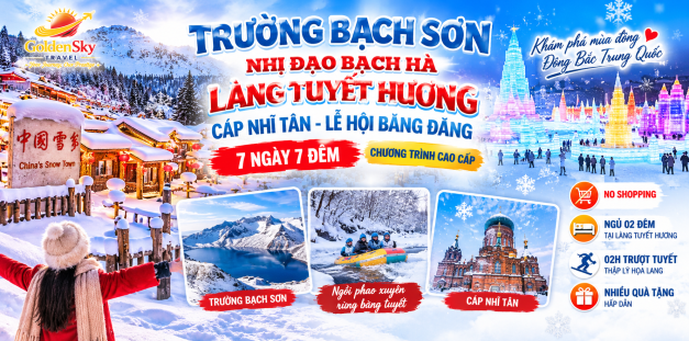 GSTRAVEL TRƯỜNG BẠCH SƠN – NHỊ ĐẠO BẠCH HÀ LÀNG TUYẾT HƯƠNG  7N7D CA THÁNG 12.1.2027